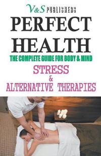 PERFECT HEALTH - STRESS & ALTERNATIVE THERAPIES