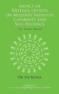 Impact of Defence Offsets on Military Industry Capability and Self-Reliance