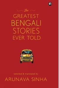The Greatest Bengali Stories Ever Told