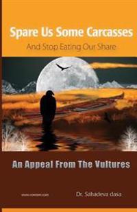 Spare Us Some Carcasses - An Appeal From The Vultures