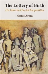 The Lottery of Birth: On Inherited Social Inequalities