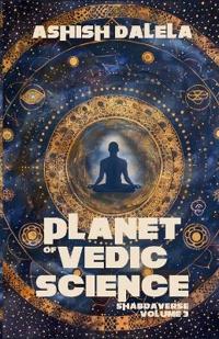 Planet of Vedic Science