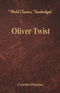 Oliver Twist (World Classics, Unabridged)