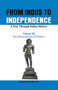 Bokomslag for "From Indus to Independence - A Trek Through Indian History"