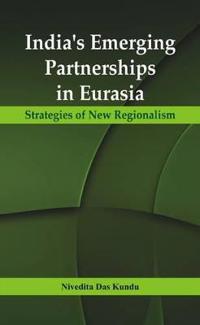 India's Emerging Partnerships in Eurasia