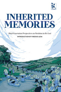 Inherited Memories – The Third Generation Remembers Partition in Bengal