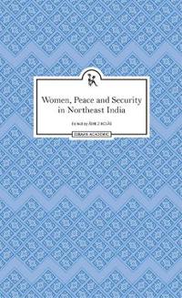 Women, Peace and Security in Northeast India