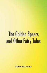 The Golden Spears and Other Fairy Tales