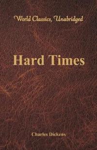 Hard Times (World Classics, Unabridged)