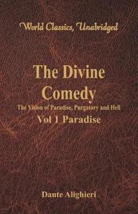The Divine Comedy - The Vision of Paradise, Purgatory and Hell -