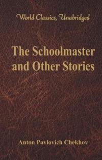 The Schoolmaster and Other Stories
