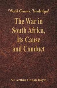 Bokomslag för "The War in South Africa, Its Cause and Conduct"