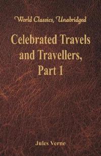 Celebrated Travels and Travellers: