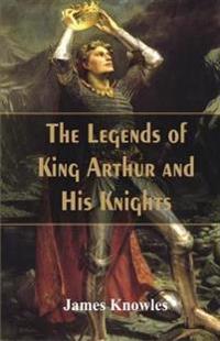 Bokomslag för "The legends of King Arthur and his knights"