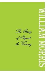 Bokomslag for "The Story of Sigurd the Volsung"
