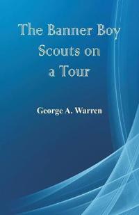 The Banner Boy Scouts on a Tour