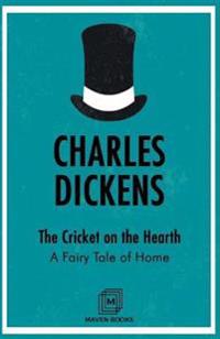 The Cricket on the Hearth A Fairy Tale of Home