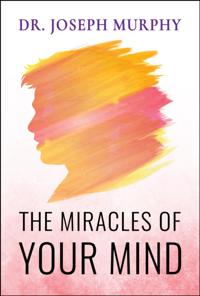 Miracles of Your Mind