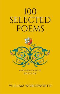 Bokomslag för "100 Selected Poems, William Wordsworth"