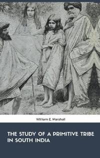 Bokomslag för "The Study of the Primitive Tribe in South India"