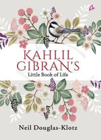 Khalil Gibran's Little Book of Life