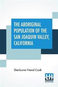 Kirjan kansi "The Aboriginal Population Of The San Joaquin Valley, California"