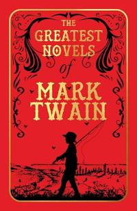 The Greatest Novels of Mark Twain