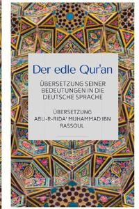 Bokomslag för "Der edle Qur'an - Übersetzung seiner Bedeutungen in die deutsche Sprache"