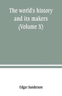 The world's history and its makers (Volume X)