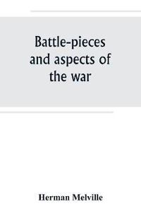 Bokomslag för "Battle-Pieces And Aspects Of The War"