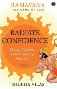 Ramayana: The Game of Life Radiate Confidence