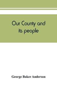 Our county and its people