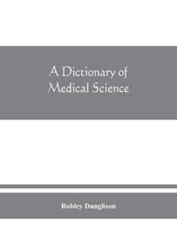 A dictionary of medical science