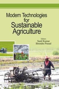 Modern Technologies For Sustainable Agriculture