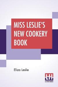 Miss Leslie's New Cookery Book