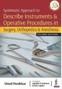 Systematic Approach to Describe Instruments & Operative Procedures in Surgery, Orthopedics & Anesthesia