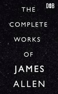 The Complete Works of James Allen