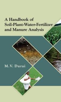 Handbook Of Soil-Plant-Water-Fertilizer And Manure Analysis