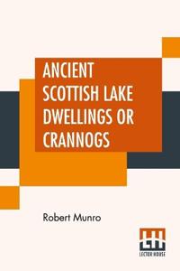 Ancient Scottish Lake Dwellings Or Crannogs