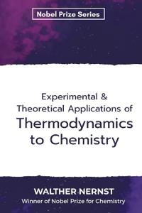 Experimental & Theoretical Applications of Thermodynamics to Chemistry