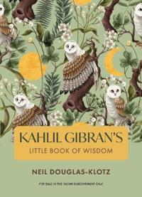 Kahlil Gibran's Little Book of Wisdom New
