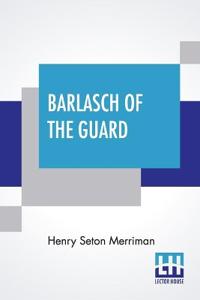 Bokomslag for "Barlasch of the Guard"