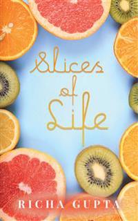 Slices of Life