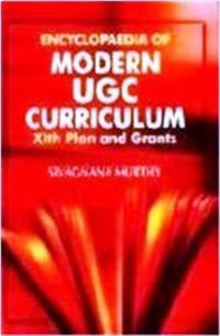 Encyclopaedia of Modern UGC Curriculum: XIth Plan and Grants