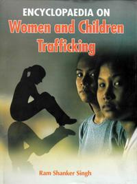 Encyclopaedia  On Women And Children Trafficking