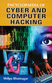 Encyclopaedia Of Cyber And Computer Hacking Volume-1