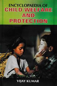 Encyclopaedia Of Child Welfare And Protection Volume-2