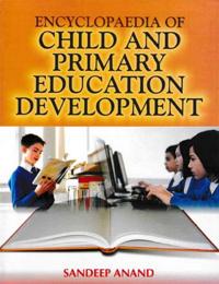 Encyclopaedia Of Child And Primary Education Development