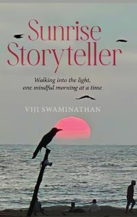Sunrise Storyteller - Walking into the light, one mindful morning at a time