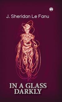 In a Glass Darkly